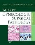 Atlas of Gynecologic Surgical Pathology (Atlas Of...)