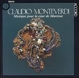 Monteverdi: Musique Pour la Cour de Mantoue