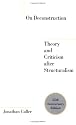 On Deconstruction: Theory and Criticism After Structuralism, 25th Anniversary Edition