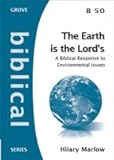 The Earth is the Lord's : a biblical response to environmental issues