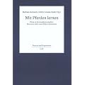 Mit Pferden lernen: Pferde als Kommunikationsmedium: Motivieren, Ziele setzen, F�hren, Entscheiden