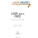 Love Has a Face: Mascara, a Machete and One Woman's Miraculous Journey with Jesus in Sudan