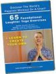 65 Foundational Laughter Yoga Exercises — By Sebastien Gendry — Discover The Worlds Happiest Workout On A Chair