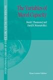 The Variables of Moral Capacity The Variables of Moral Capacity