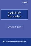 Applied Life Data Analysis (Wiley Series in Probability and Statistics)