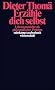 Erz�hle dich selbst: Lebensgeschichte als philosophisches Problem (suhrkamp taschenbuch wissenschaft)