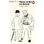 How to be an Alien: A Handbook for Beginners and Advanced Pupils