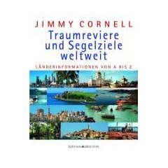 Traumreviere und Segelziele weltweit: L�nderinformationen von A-Z