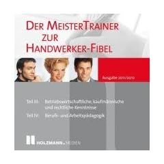Der MeisterTrainer zur Handwerker-Fibel Ausgabe 2011/2012