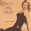 Artie Wayne - Your My Thrill