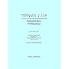 Click here to buy Prenatal Care: Reaching Mothers, Reaching Infants by Committee to Study Outreach for Prenatal Care and Division of Health Promotion and Disease Prevention.