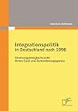Integrationspolitik in Deutschland nach 1998: Staatsangeh&ouml;rigkeitsrecht, Green Card und Zuwanderungsgesetz