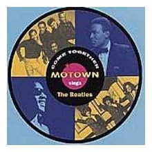 COME TOGETHER: MOTOWN sings The Beatles