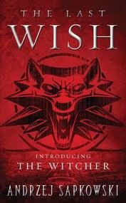 The Last Wish Publisher: Orbit