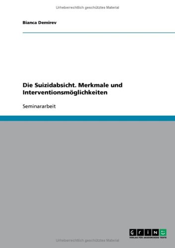 Die Suizidabsicht. Merkmale und Interventionsm�glichkeiten