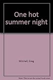 One hot summer night