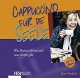 Produkt-Bild: Cappuccino f&uuml;r die Seele . Was Sie anregt und auf gute Gedanken bringt