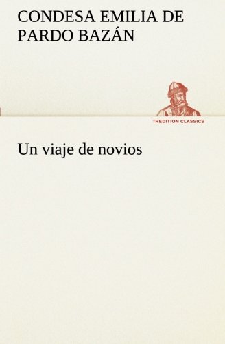 Un viaje de novios (TREDITION CLASSICS) (Spanish Edition)