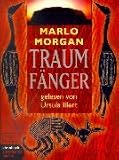 Traumf&auml;nger, 4 Cassetten - Marlo Morgan, Ursula Illert