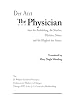The Physician: The Cultivation, Education, Duties, Standards of Behavior, and Judiciousness of the Physician