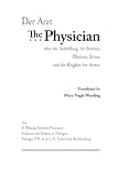The Physician: The Cultivation, Education, Duties, Standards of Behavior, and Judiciousness of the Physician