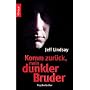Komm zur�ck, mein dunkler Bruder