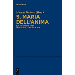 S. Maria dell'Anima: Zur Geschichte einer