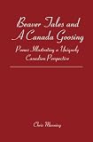 Beaver Tales and a Canada Goosing: Poems Illustrating a Uniquely Canadian Perspective