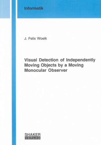 Buy Visual Detection of Independently Moving Objects by a Moving Monocular Observer (Berichte aus der Informatik) online at Discounted New and Used prices. Delivered to your door with Off-The-Bookshelf.