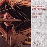 Los Nemus del Pacifico -  Me Gusta Todo