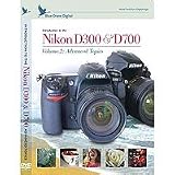 Introduction to the Nikon D300/D700, Vol. 2: Advanced Topics
