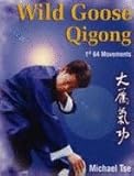 Wild goose qigong : 1st 64 movements