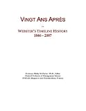 Vingt Ans Après: Webster's Timeline History, 1846 - 2007
