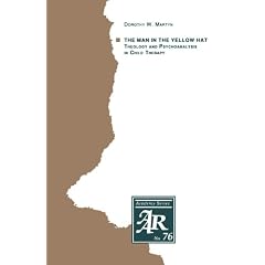 The Man in the Yellow Hat: Theology and Psychoanalysis in Child Therapy (AAR Academy Series)