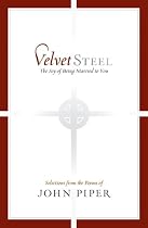Velvet Steel: The Joy of Being Married to You: Selections from the Poems of John Piper