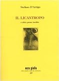 Il licantropo e altre prose inedite. Ediz. numerata (Ocra gialla)
