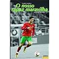 Cristiano Ronaldo - O Nosso Rapaz Maravilha book cover