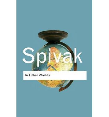 [ In Other Worlds: Essays in Cultural Politics[ IN OTHER WORLDS: ESSAYS IN CULTURAL POLITICS ] By Spivak, Gayatri Chakravorty ( Author )May-25-2006 Paperback