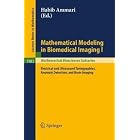Mathematical Modeling in Biomedical Imaging I: Electrical and Ultrasound Tomographies,... by Habib Ammari