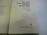 The year book of social policy in Britain. 1977