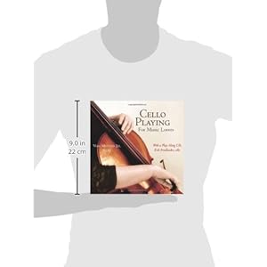 Cello Playing for Music Lovers: A Self-Teaching Method
