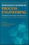 Intelligent Systems in Process Engineering, Volume 21-22: Paradigms from Design and Operations (Advances in Chemical Engineering) (v. 21 & v. 22)