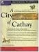 A City of Cathay: A Treasure From The National Palace Museum The Finest Portrayal Of Real Life In The History of Chinese Art