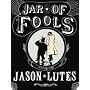 Jar of Fools: A Picture Story