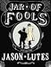 Jar of Fools: A Picture Story