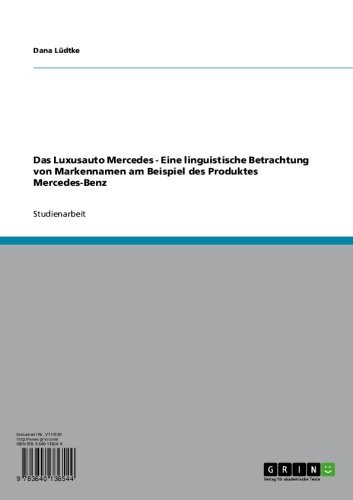Das Luxusauto Mercedes - Eine linguistische Betrachtung von Markennamen am Beispiel des Produktes Mercedes-Benz (German Edition)