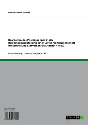 Bearbeiten des Posteinganges in der Reklamationsabteilung einer Luftverkehrsgesellschaft (Unterweisung Luftverkehrskaufmann / -frau) (German Edition)