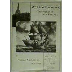 William Brewster: The Father of New England - His Life and Times, 1567-1644