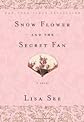 Snow Flower and the Secret Fan [Deckle Edge] Publisher: Random House Trade Paperbacks; Reprint edition