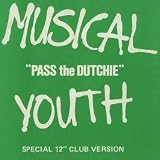 MUSICAL YOUTH / PASS THE DUTCHIE